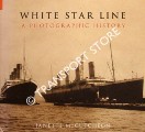 White Star Line - A Photographic History by McCUTCHEON, Janette